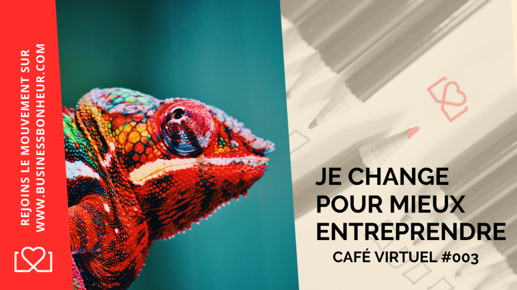 Café virtuel - Épisode 3 - Je change pour entreprendre
