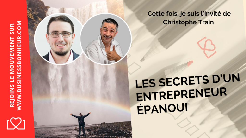 Les secrets d'un entrepreneur épanoui avec Christophe Train et David Valls y Machinant